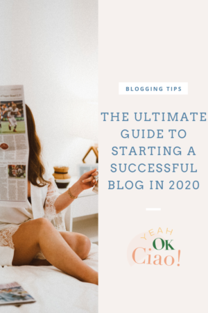 the ultimate guide to starting a successful blog in 2020