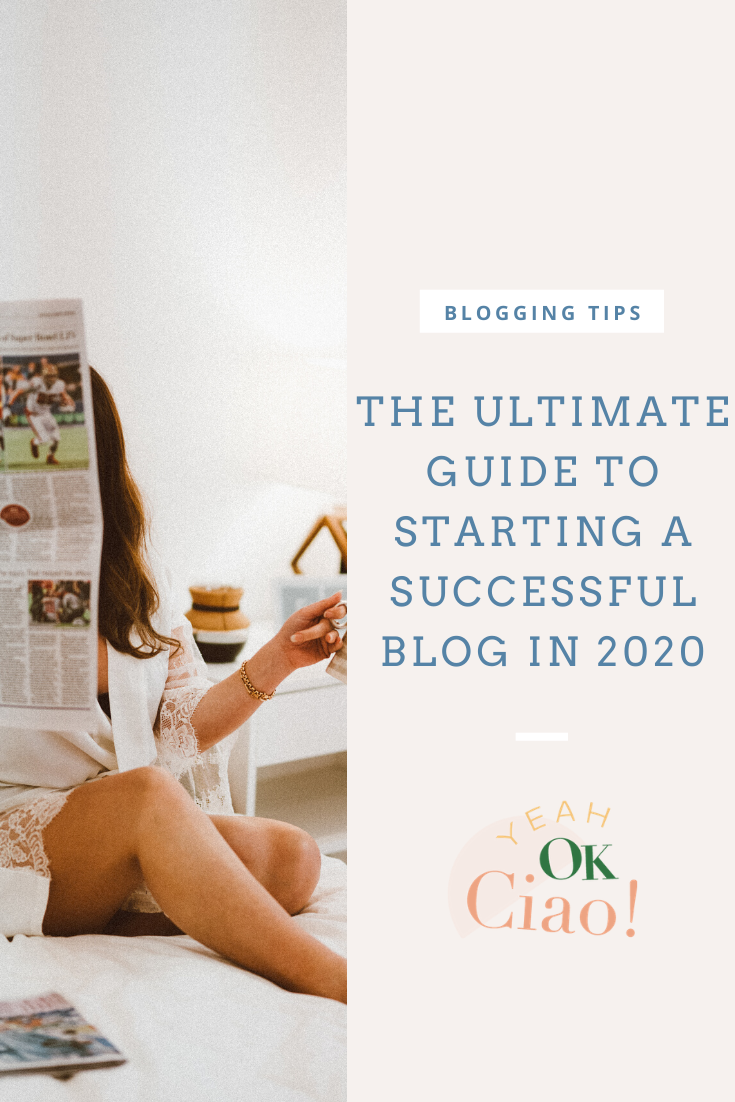 The Ultimate Guide to Starting a Successful Blog in 2020 Yeah Ok Ciao
